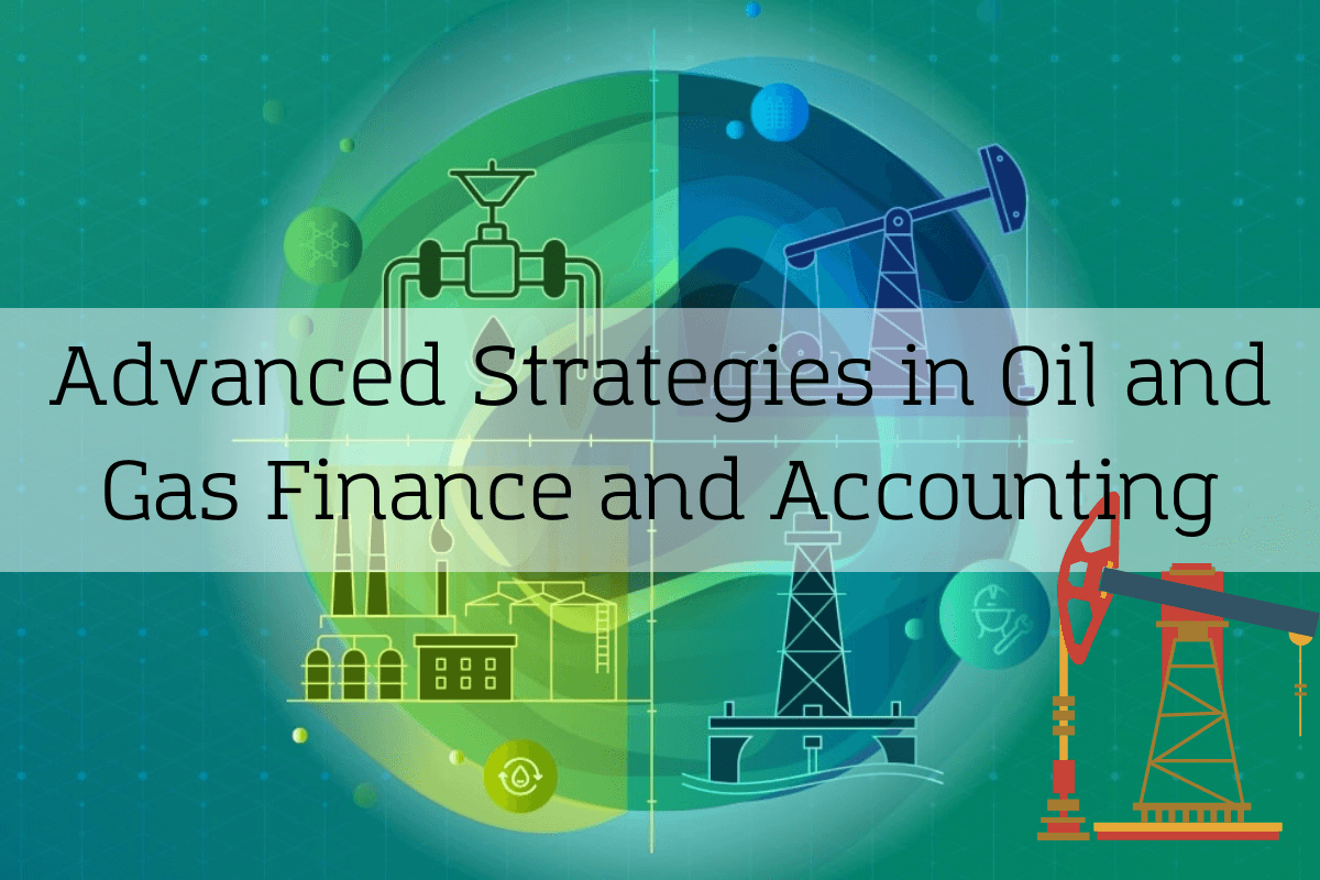 Конференция Advanced Strategies in Oil and Gas Finance and Accounting