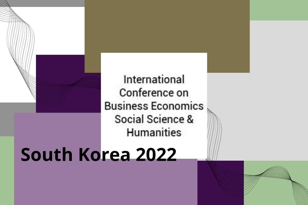 International Conference on Business, Economics, Social Science & Humanities South Korea 2022