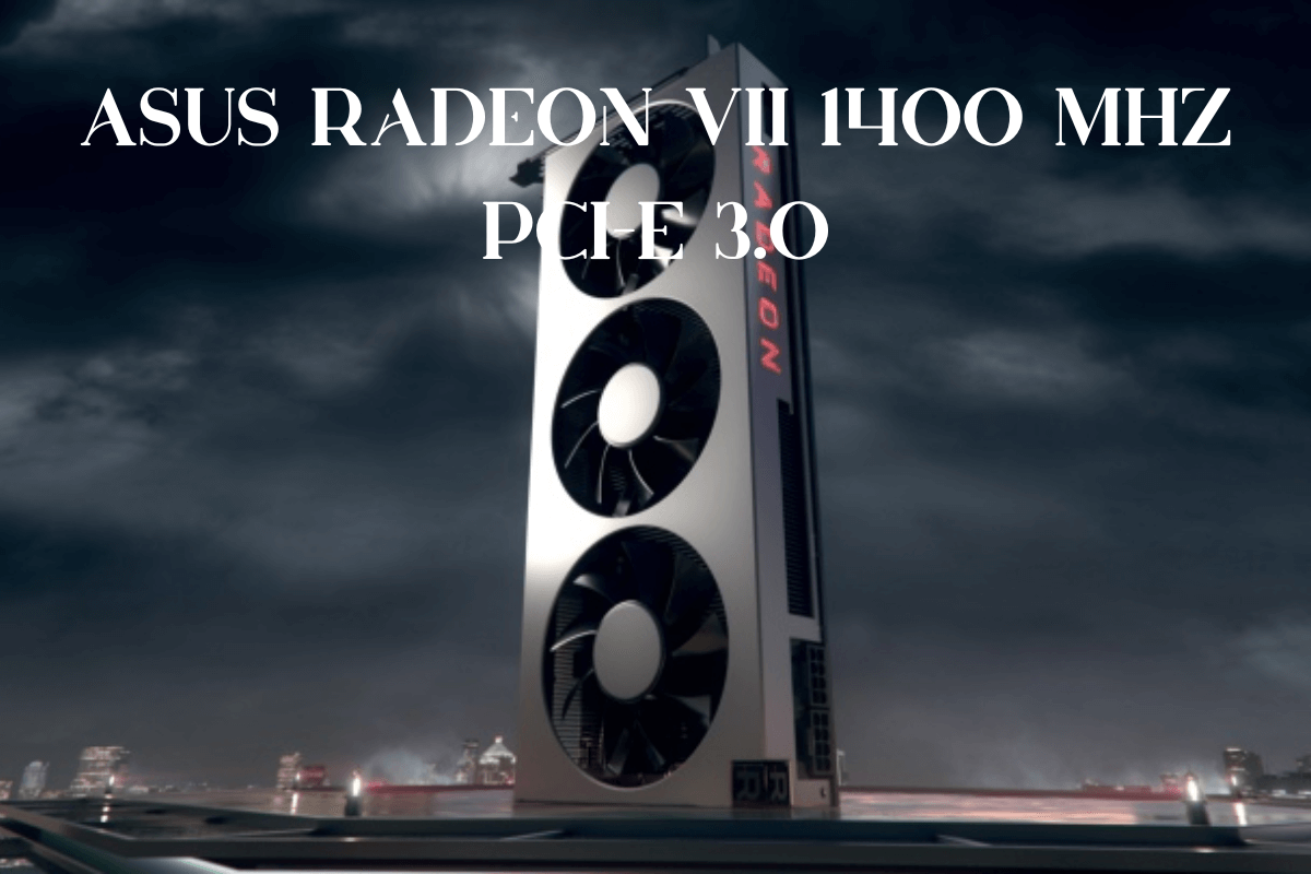 ASUS Radeon VII 1400 MHz PCI-E 3.0