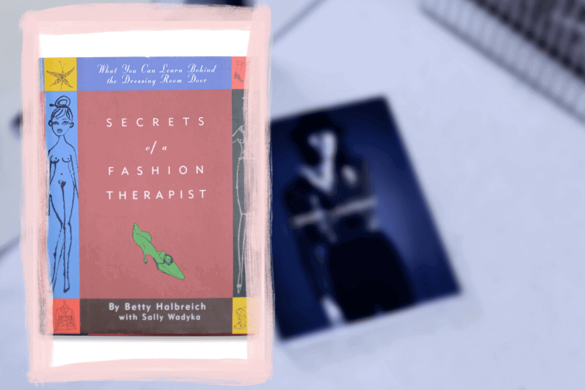 ТОП-15 книг о моде и красоте: «Секреты фэшн-терапевта: что я узнала за дверями примерочной», Бетти Гольбрайх