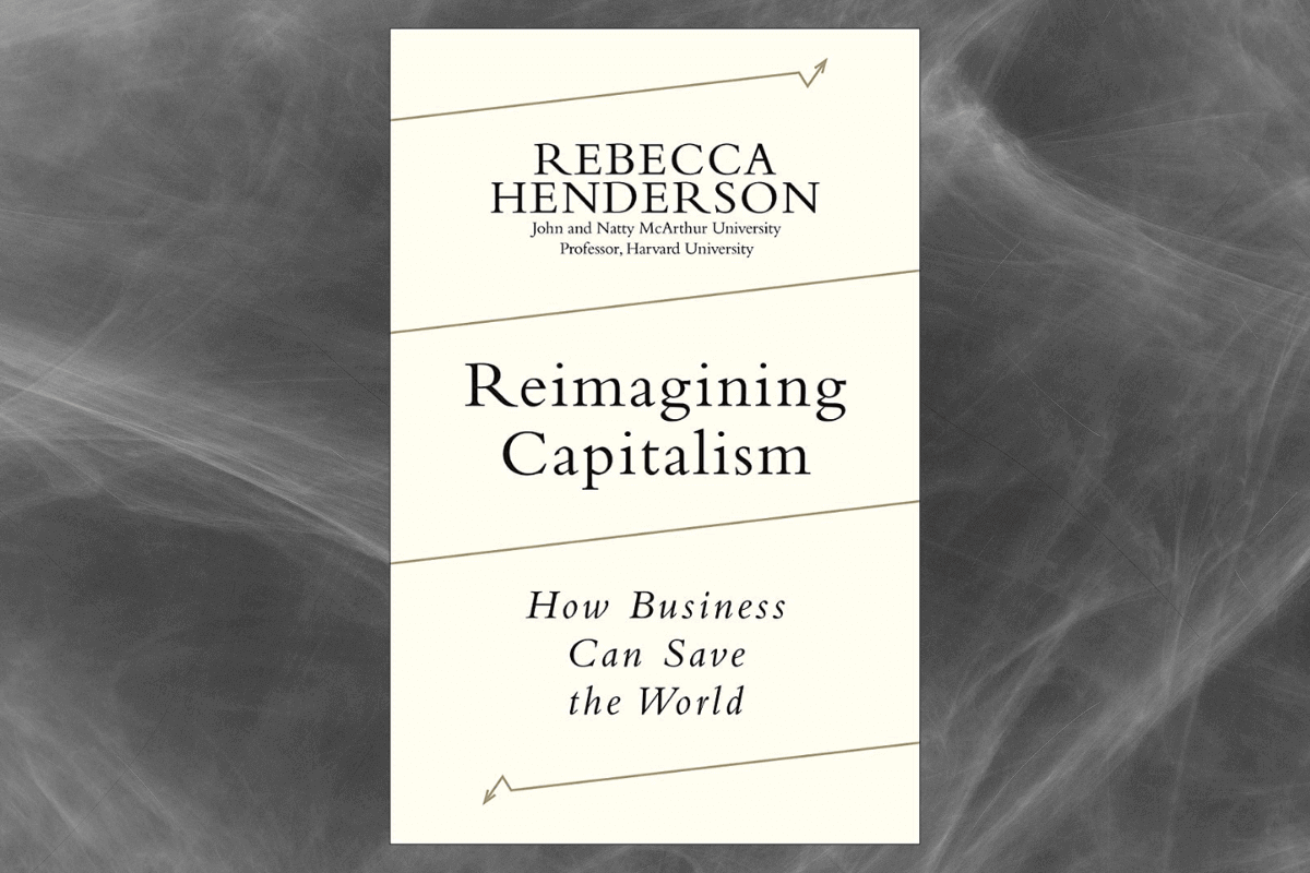Лучшие книги 2021 года о бизнесе: «Reimagining Capitalism: How Business Can Save the World». Ребекка Хендерсон