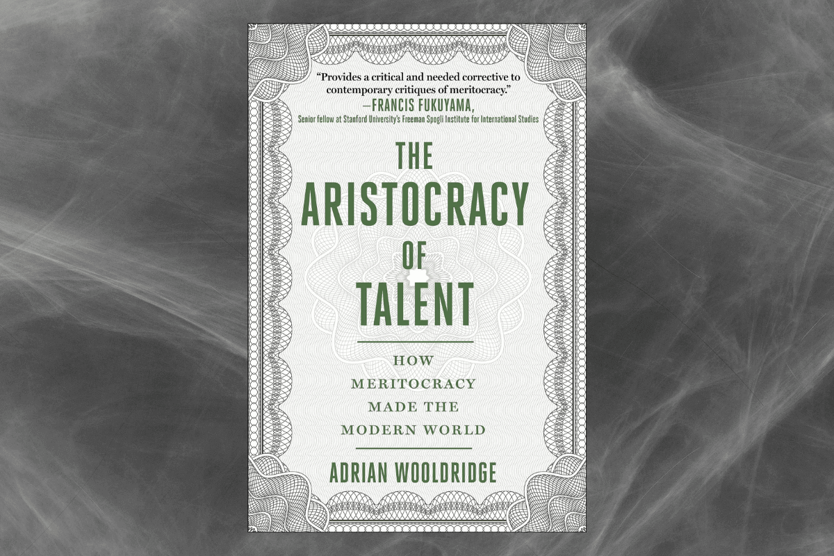 Лучшие книги 2021 года о бизнесе: «The Aristocracy of Talent: How Meritocracy Made the Modern World». Адриан Вулдридж