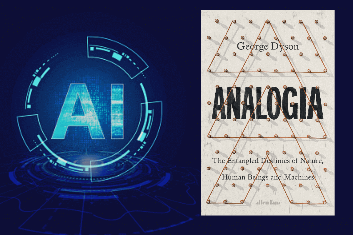 Список лучших книг 2021 года о технологиях: «Analogia: The Entangled Destinies of Nature, Human Beings and Machines». Джордж Дайсон и Аллен Лейн