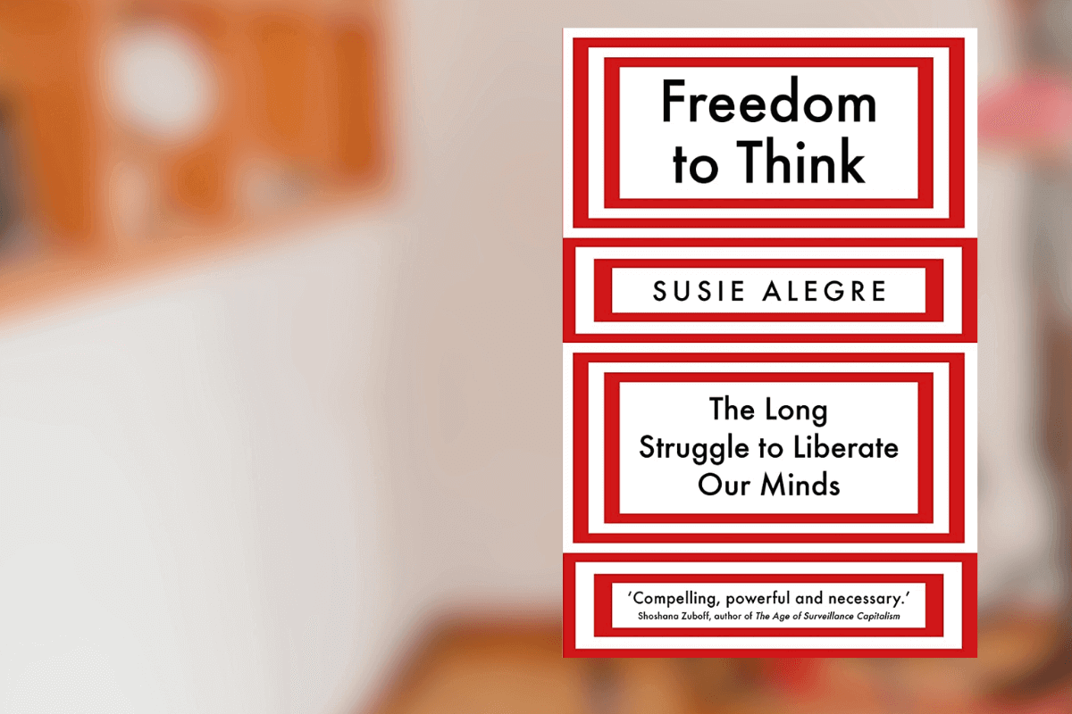 Список лучших книг 2022 года о технологиях по мнению Financial Time: Freedom to Think: The Long Struggle to Liberate Our Minds, Сьюзи Алегре